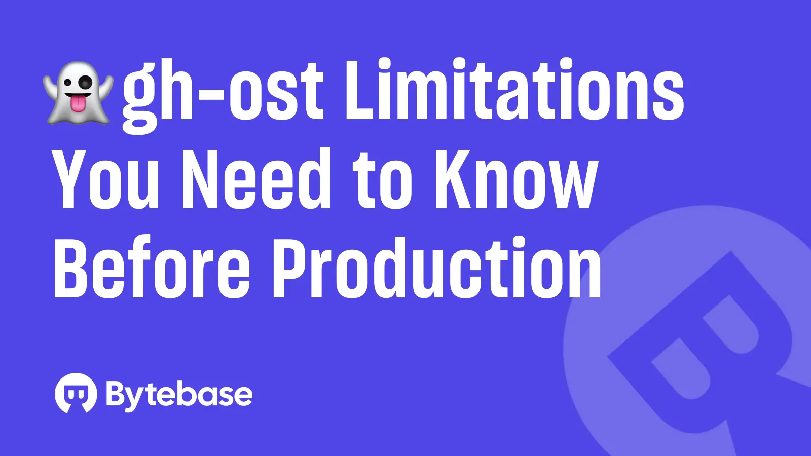 gh-ost Limitations You Need to Know Before Production